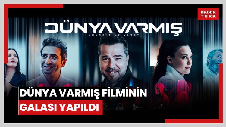 Dünya Varmış filminin galası yapıldı