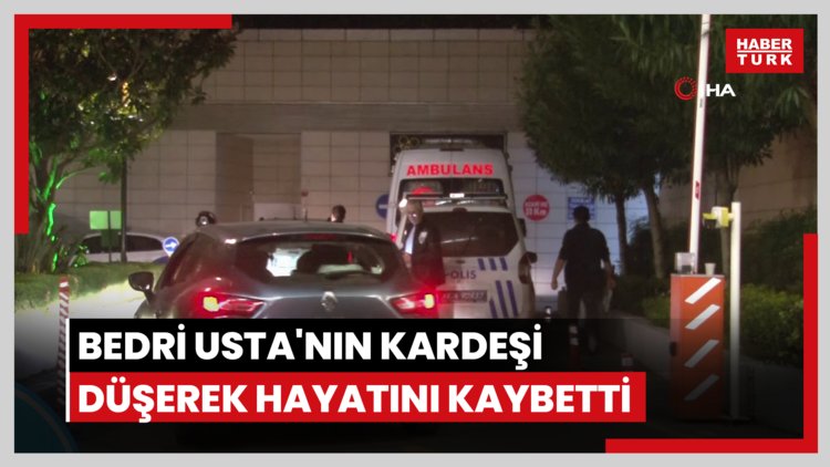 Kebapçı Bedri Usta'nın kardeşi rezidansın 20'nci katından düşerek hayatını kaybetti