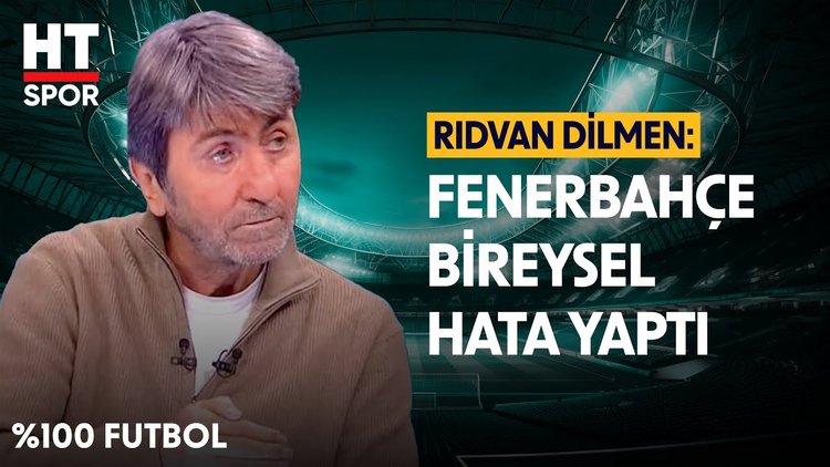 Rıdvan Dilmen, Kayserispor - Fenerbahçe maçını değerlendirdi - %100 Futbol