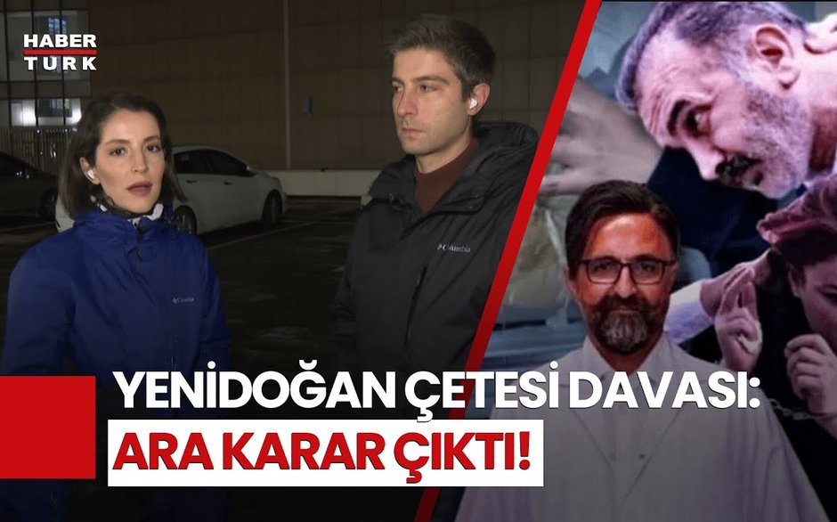 SON DURUM: Yenidoğan Çetesi Davasında Ara Karar Açıklandı!