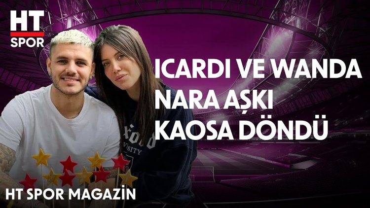 Icardi ve Wanda Nara arasındaki sular durulmuyor - HT Spor Magazin