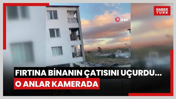 Fırtına binanın çatısını uçurdu... O anlar kamerada