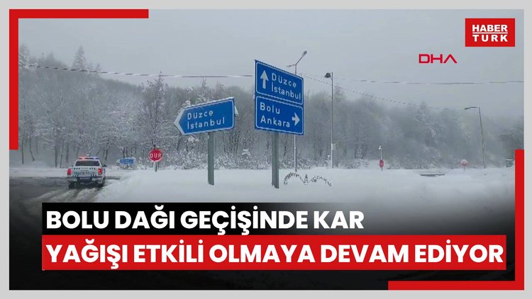 Bolu Dağı geçişinde kar yağışı etkili olmaya devam ediyor
