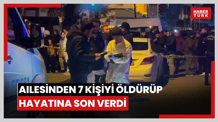 Bahtiyar Aladağ, ailesinden 7 kişiyi öldürüp hayatına son verdi