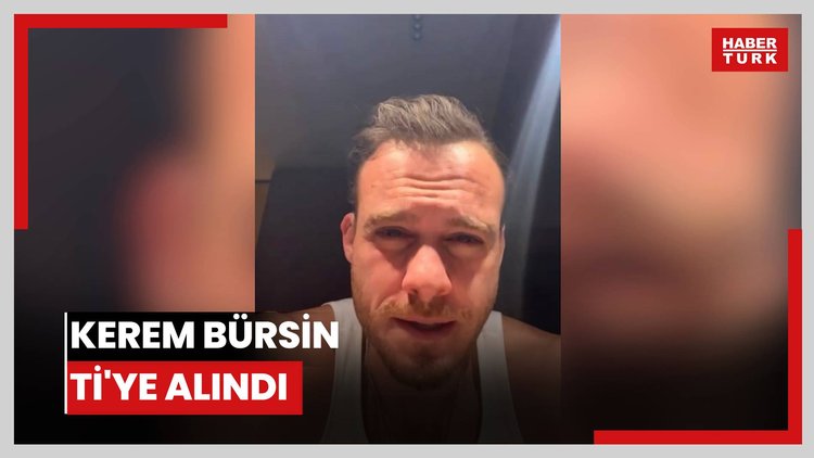 Kerem Bürsin ti'ye alındı