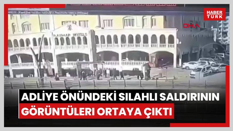 Mardin'de adliye önündeki silahlı saldırının görüntüleri ortaya çıktı
