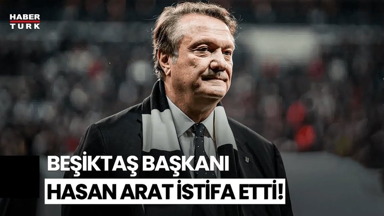 Son Dakika... Beşiktaş Başkanı Hasan Arat İstifa Etti!