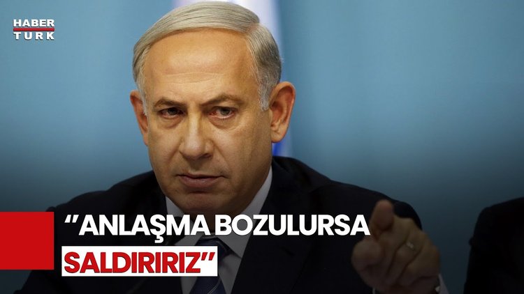 Netanyahu'dan Ateşkes Sonrası İlk Açıklama