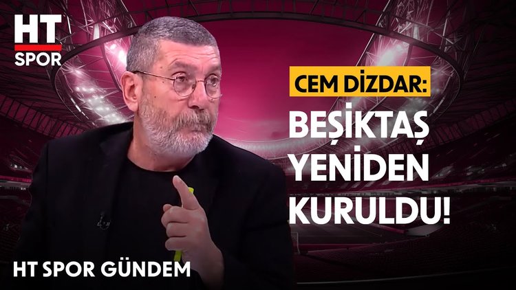 Cem Dizdar, Beşiktaş'taki istifaları değerlendirdi - HT Spor Gündem