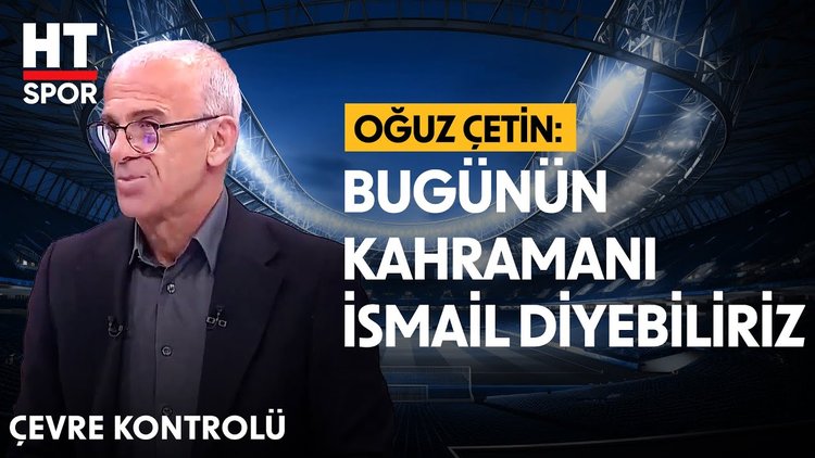 Oğuz Çetin, Prag - Fenerbahçe mücadelesini değerlendirdi - HT Spor