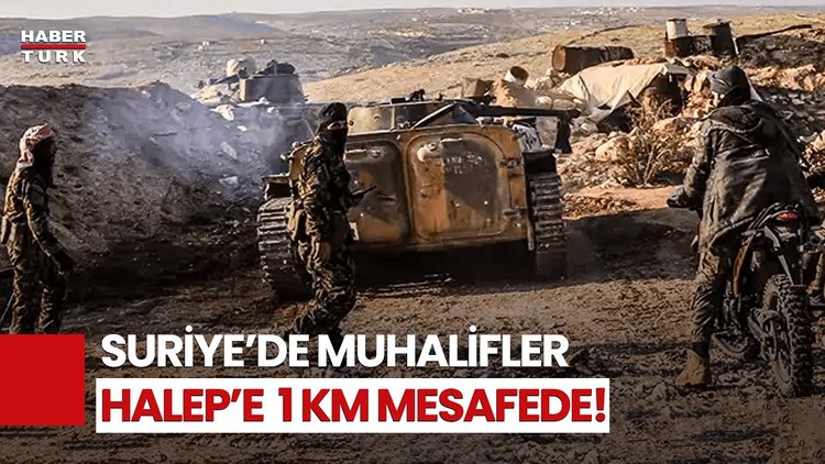 Suriye'de Rejim - Muhalif Çatışması Şiddetlendi! Muhalifler Halep'e Girdi!