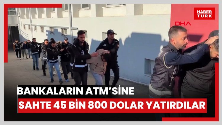 Bankaların ATM'sine sahte 45 bin 800 dolar yatırdılar