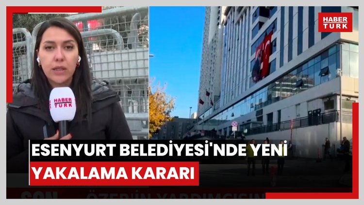 Esenyurt Belediyesi'nde yeni yakalama kararı