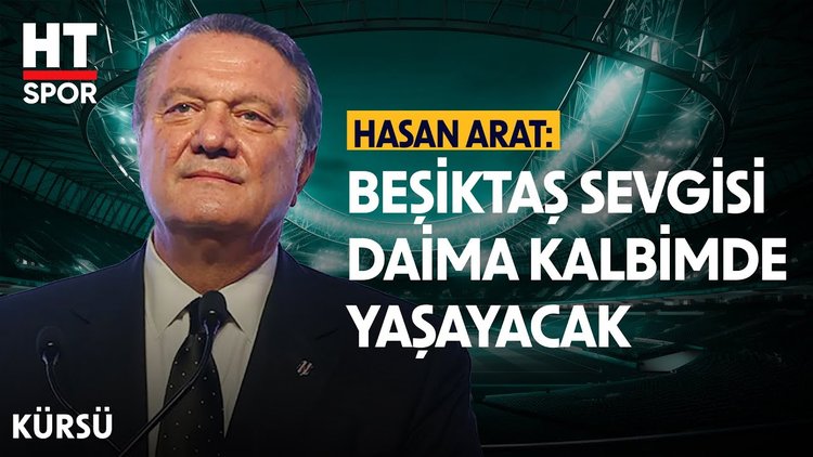 Beşiktaş Başkanı Hasan Arat istifa etti - Kürsü