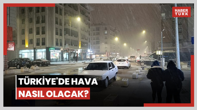 Türkiye'de hava nasıl olacak?