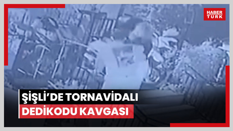 Şişli'de tornavidalı dedikodu kavgası; o anlar kamerada