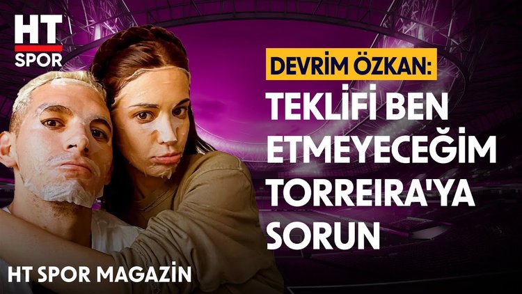 Torreira, Devrim Özkan'a evlenme teklifi mi edecek? - HT Spor Magazin