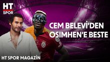 Cem Belevi, Galatasaray'a olan tutkusunu HT Spor'a anlattı - HT Spor Magazin