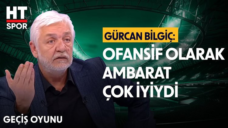 Gürcan Bilgiç, Fenerbahçe - Gaziantep FK maçının ilk yarısını değerlendirdi - Geçiş Oyunu