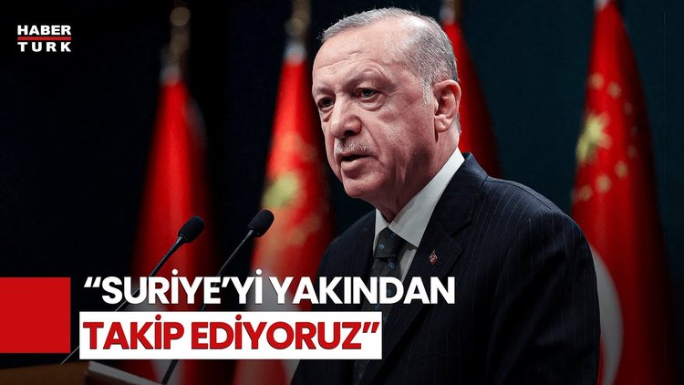 Cumhurbaşkanı Erdoğan: Anbean İzliyor Gerekli Tedbirleri Alıyoruz