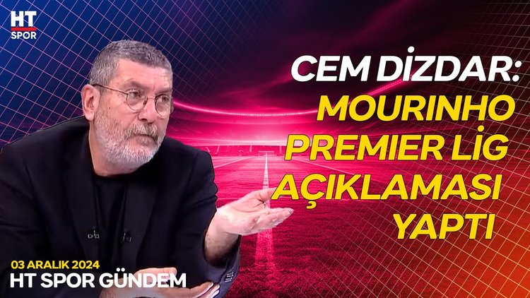 Cem Dizdar, Mourinho'nun Galatasaray açıklamalarını yorumladı - HT Spor Gündem