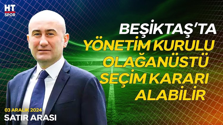 Beşiktaş'ta olağanüstü seçimin ayak sesleri geliyor - Satır Arası