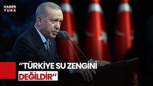 Cumhurbaşkanı Erdoğan: Temiz Su Kaynaklarına Erişim Bir Beka Meselesidir