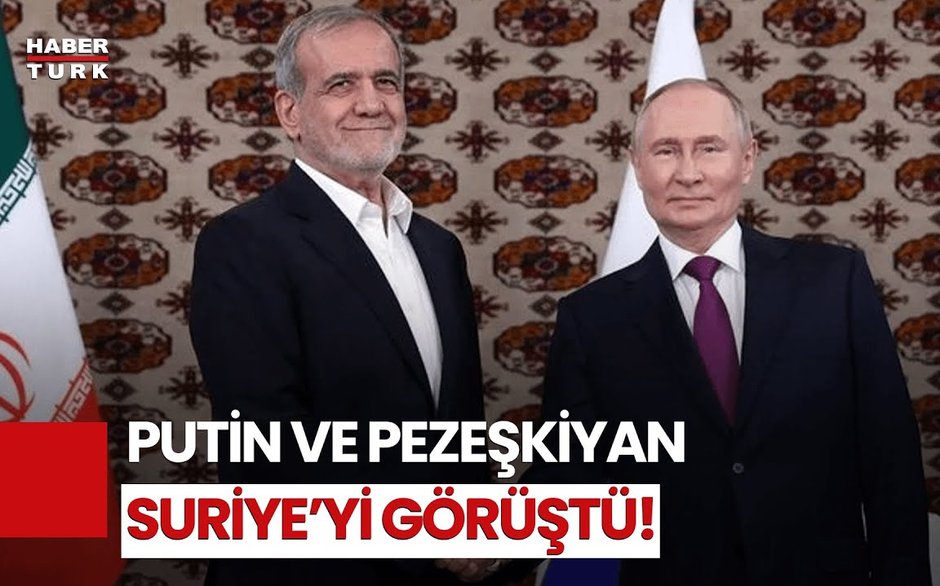 Putin ve Pezeşkiyan Suriye'deki Gerginliği Görüştü!