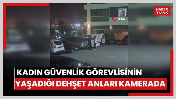 Kadın güvenlik görevlisinin yaşadığı dehşet anları kamerada