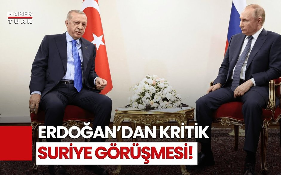 Erdoğan İle Putin Suriye'yi Görüştü!