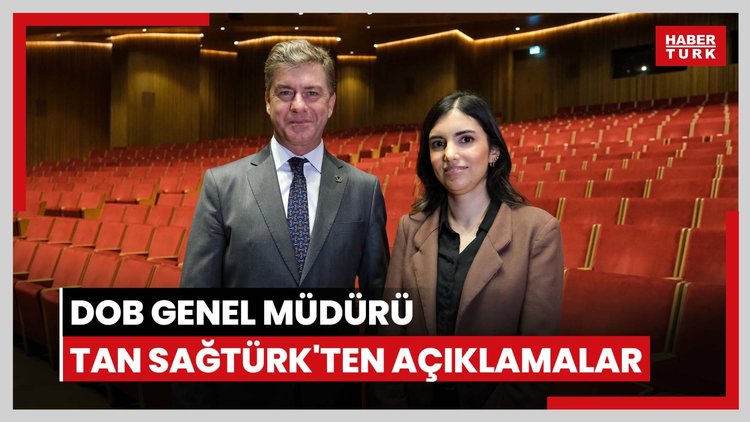 Devlet Opera ve Balesi Genel Müdürü Tan Sağtürk'ten açıklamalar...