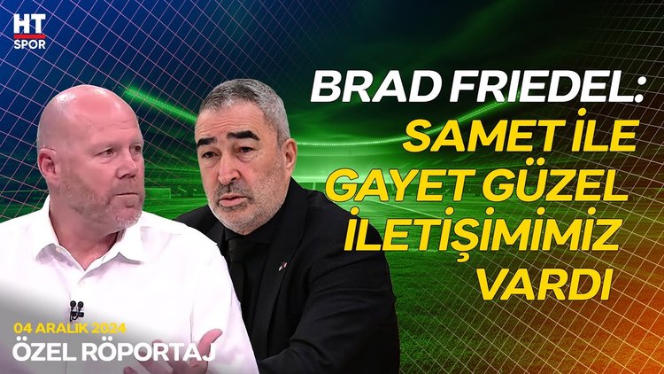 Brad Friedel, Samet Aybaba'nın iddialarına cevap verdi - Özel Ropörtaj