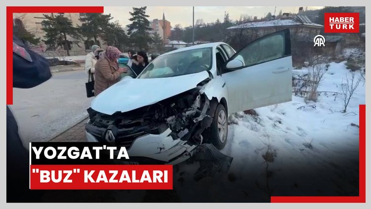 Yozgat'ta "buz" kazaları
