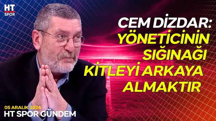 Cem Dizdar: Acun Ilıcalı'nın açıklamaları hakkında yorumlarda bulundu - HT Spor Gündem