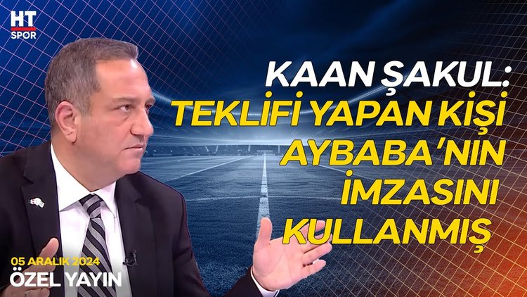 Kaan Şakul, sahte imzalı teklif belgesi hakkında konuştu - Özel Yayın