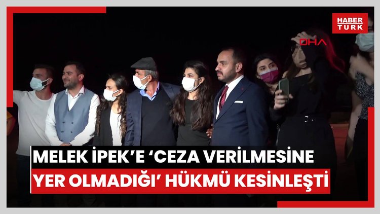 Melek İpek'e 'ceza verilmesine yer olmadığı' hükmü kesinleşti