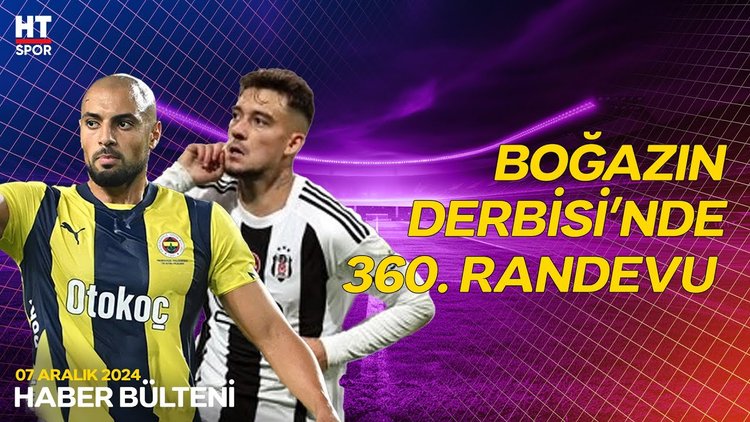 HT Spor muhabirleri, Beşiktaş ve Fenerbahçe'den derbi öncesi son gelişmeleri aktardı - Haber Bülteni