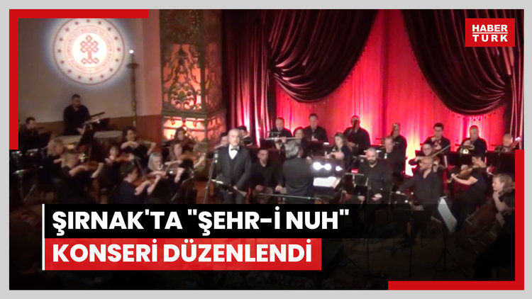 Anadolu Opera ve Bale Festivali kapsamında Şırnak'ta "Şehr-i Nuh" konseri düzenlendi