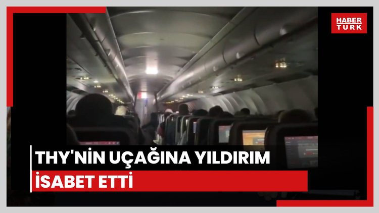 THY'nin uçağına yıldırım isabet etti