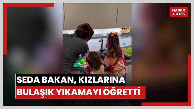 Seda Bakan, kızlarına bulaşık yıkamayı öğretti