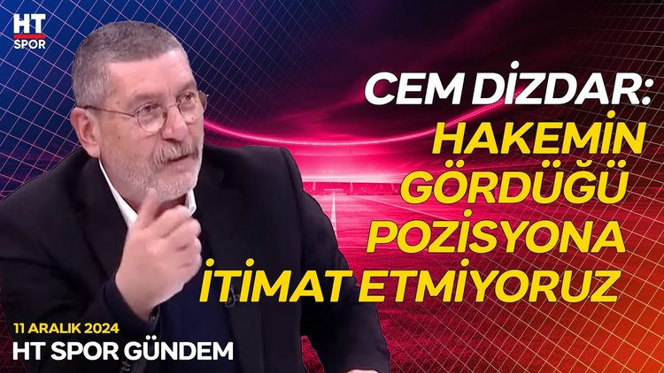 Cem Dizdar, tartışmalı "VAR" kayıtlarını değerlendirdi - HT Spor Gündem