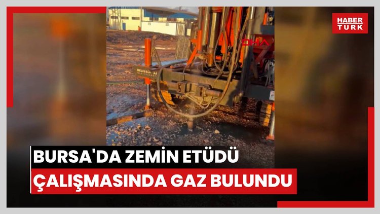 Bursa'da zemin etüdü çalışmasında gaz bulundu
