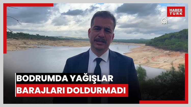Bodrumda yağışlar ilçeye su sağlayan barajları doldurmadı