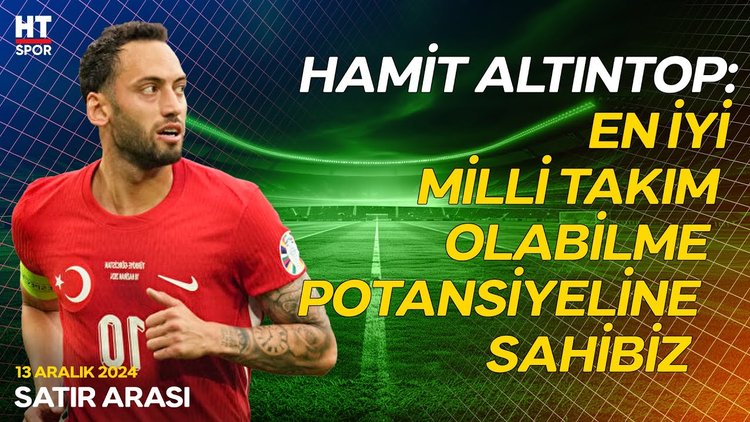 Hamit Altıntop ve Gürcan Bilgiç, A Milli Takım'ın rakiplerini değerlendirdi - Satır Arası