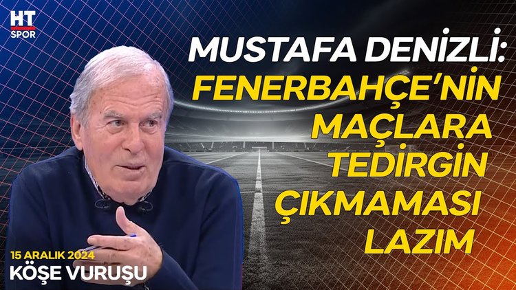 Mustafa Denizli, Fenerbahçe'nin Başakşehir karşısındaki ilk 11'ini değerlendirdi - Köşe Vuruşu