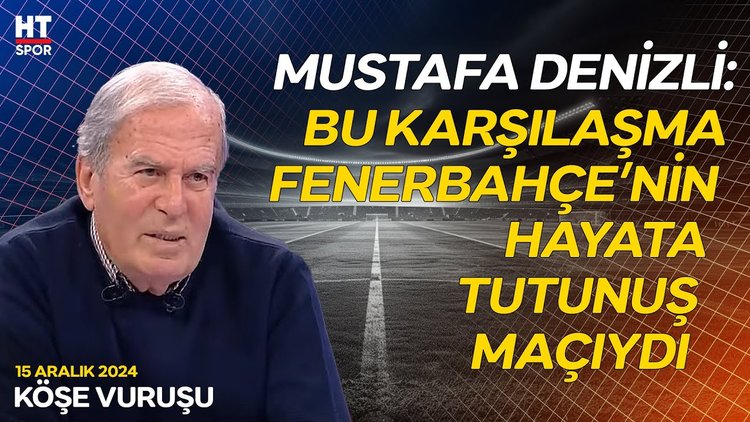 Mustafa Denizli, Fenerbahçe'nin galibiyetini yorumladı - Köşe Vuruşu