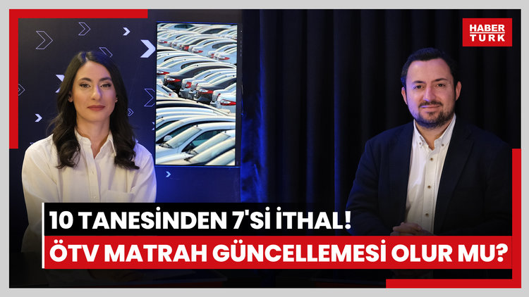 Satılan her 10 araçtan 7'si ithal! Yerli araçlarda ÖTV matrah güncellemesi gelecek mi?