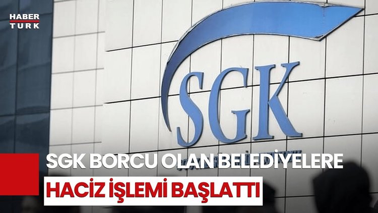 Son Dakika... SGK Borcu Olan 6 Belediyeye Haciz!