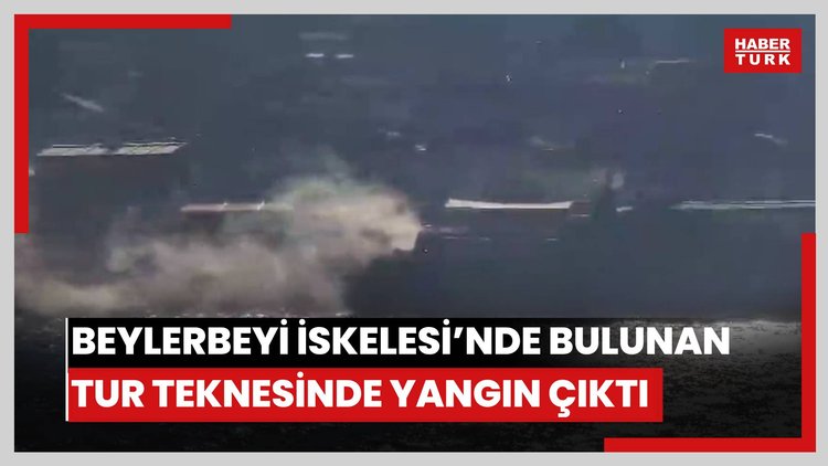Beylerbeyi İskelesi'nde bulunan bir tur teknesinde yangın çıktı