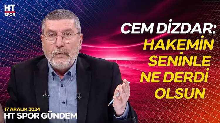Cem Dizdar, Galatasaray - Trabzonspor maçındaki hakem tepkilerini değerlendirdi - HT Spor Gündem